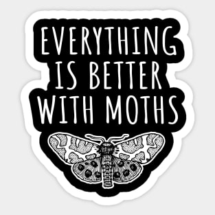 Everything is better with moths Sticker